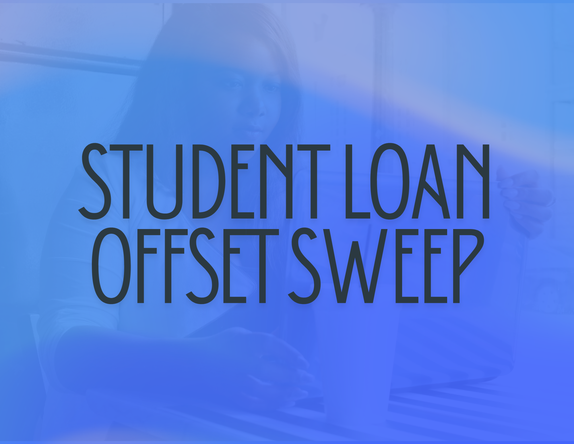 Student Loan Offset Sweep