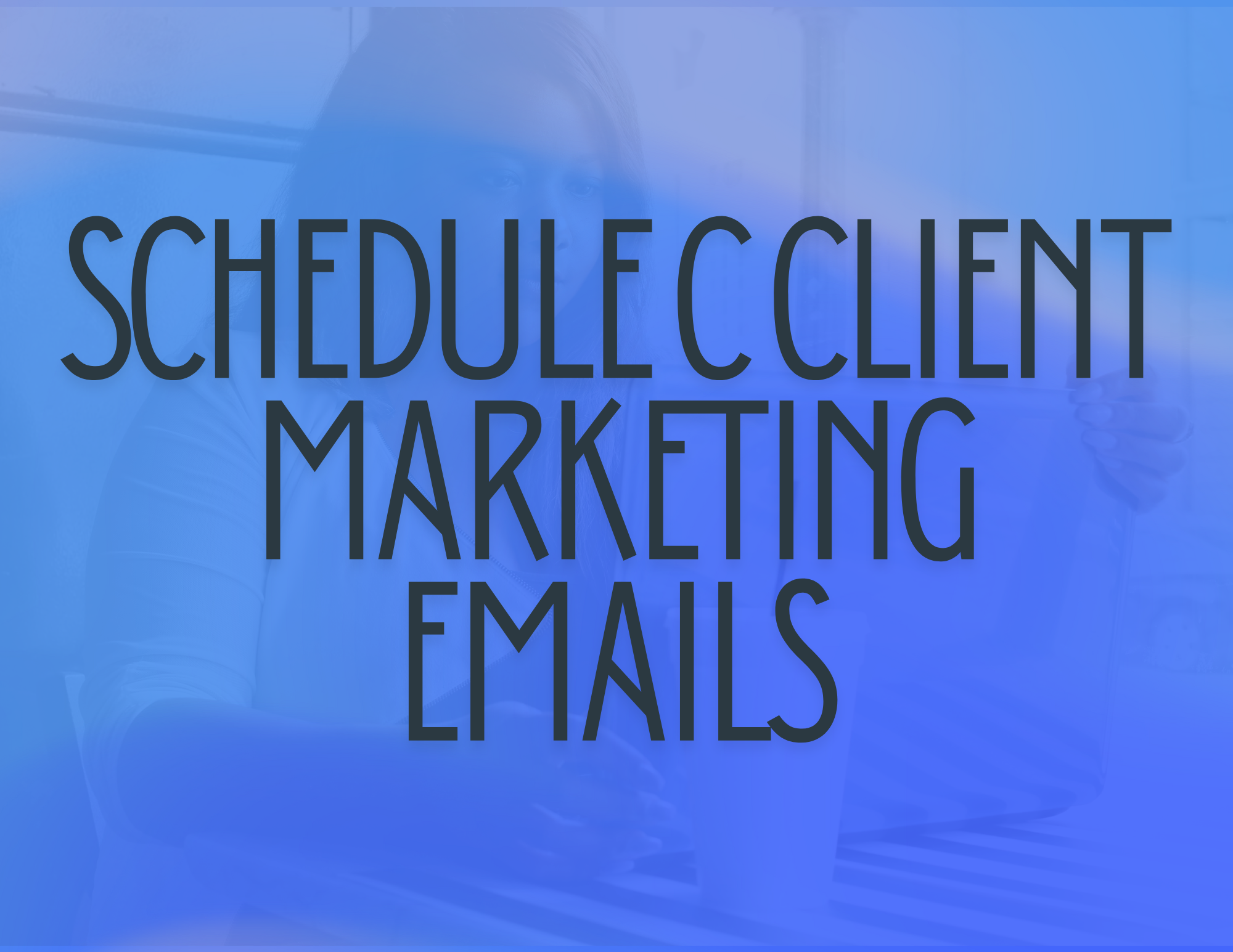 Done For You Marketing Emails For Schedule C Clients